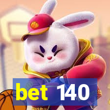 bet 140